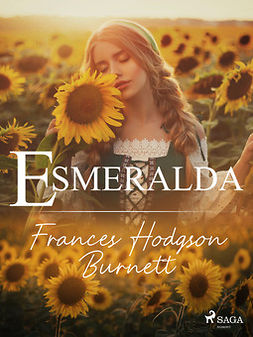 Burnett, Frances Hodgson - Esmeralda, ebook