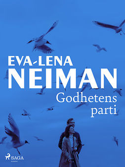 Neiman, Eva-Lena - Godhetens parti, ebook