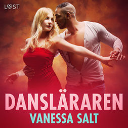 Salt, Vanessa - Dansläraren - erotisk novell, audiobook