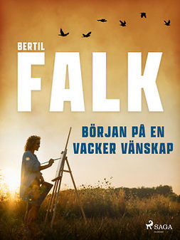 Falk, Bertil - Början på en vacker vänskap, e-kirja