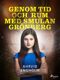 Engholm, Ahrvid - Genom tid och rum med Smulan Grönberg, ebook