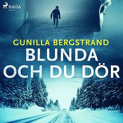 Bergstrand, Gunilla - Blunda och du dör, audiobook