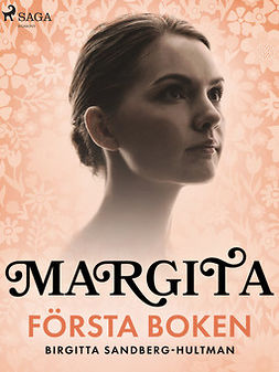 Sandberg-Hultman, Birgitta - Margita. Första boken, ebook
