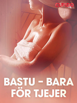 Cupido - Bastu - bara för tjejer - erotisk novell, ebook