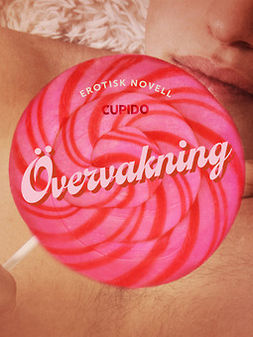 Cupido - Övervakning - erotisk novell, e-bok