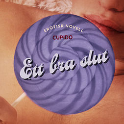 Cupido - Ett bra slut - erotisk novell, äänikirja