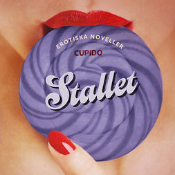 Cupido - Stallet - erotiska noveller, äänikirja