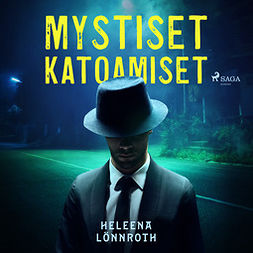 Lönnroth, Heleena - Mystiset katoamiset, audiobook