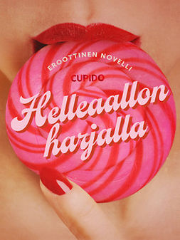 Cupido - Helleaallon harjalla - eroottinen novelli, e-bok