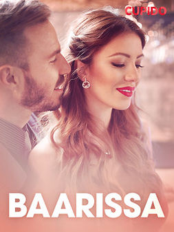 Cupido - Baarissa - eroottinen novelli, ebook