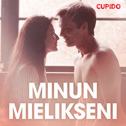 Cupido - Minun mielikseni - eroottinen novelli, audiobook