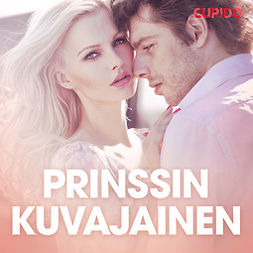 Cupido - Prinssin kuvajainen - eroottinen novelli, äänikirja