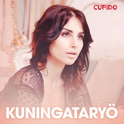 Cupido - Kuningataryö - eroottinen novelli, audiobook