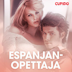 Cupido - Espanjanopettaja - eroottinen novelli, äänikirja