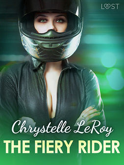 LeRoy, Chrystelle - The Fiery Rider - Erotic Short Story, e-bok
