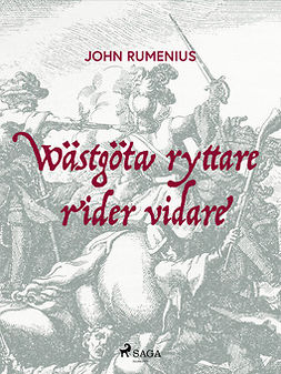 Rumenius, John - Wästgöta ryttare rider vidare, e-bok