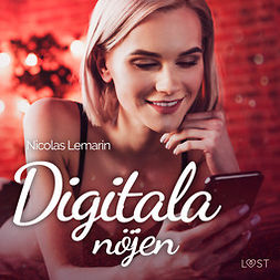 Lemarin, Nicolas - Digitala nöjen - erotisk novell, audiobook