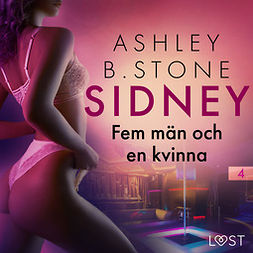 Stone, Ashley B. - Sidney 4: Fem män och en kvinna - erotisk novell, audiobook