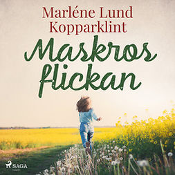 Kopparklint, Marléne Lund - Maskrosflickan, äänikirja