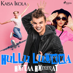 Ikola, Kaisa - Hullu luokka hoitaa hommat, äänikirja