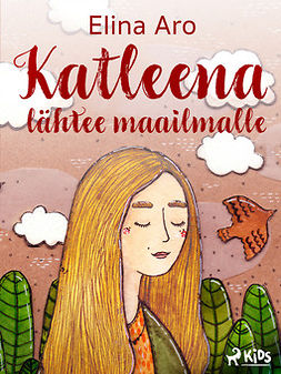 Aro, Elina - Katleena lähtee maailmalle, ebook