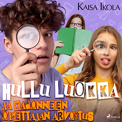 Ikola, Kaisa - Hullu luokka ja kadonneen opettajan arvoitus, audiobook