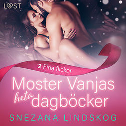 Lindskog, Snezana - Moster Vanjas heta dagböcker del 2: Fina flickor - erotisk novell, audiobook