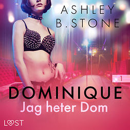 Stone, Ashley B. - Dominique 1: Jag heter Dom, audiobook
