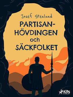 Stenlund, Josef - Partisanhövdingen och säckfolket, ebook