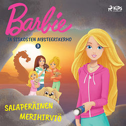 Mattel - Barbie ja siskosten mysteerikerho 3 - Salaperäinen merihirviö, audiobook