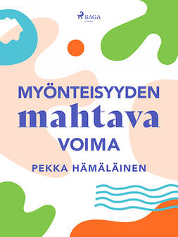 Hämäläinen, Pekka - Myönteisyyden mahtava voima, e-bok