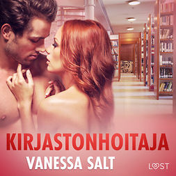 Salt, Vanessa - Kirjastonhoitaja - eroottinen novelli, äänikirja