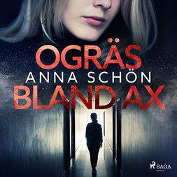 Schön, Anna - Ogräs bland ax, audiobook