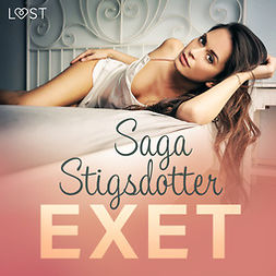 Stigsdotter, Saga - Exet - erotisk novell, audiobook