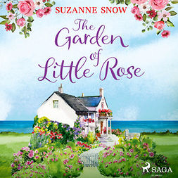 Snow, Suzanne - The Garden of Little Rose, audiobook