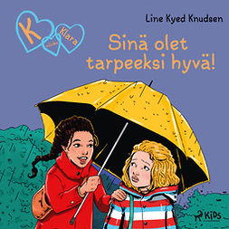 Knudsen, Line Kyed - K niinku Klara (22): Sinä olet tarpeeksi hyvä!, audiobook