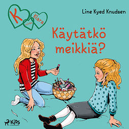 Knudsen, Line Kyed - K niinku Klara (21): Käytätkö meikkiä?, audiobook