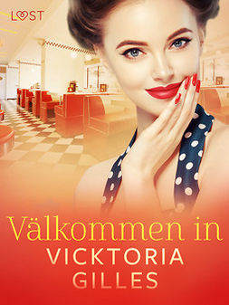 Gilles, Vicktoria - Välkommen in - historisk erotisk novell, ebook