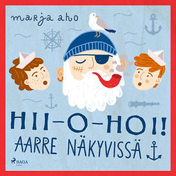 Aho, Marja - Hii-o-hoi! Aarre näkyvissä!, audiobook