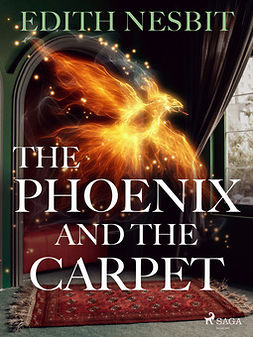 Nesbit, Edith - The Phoenix and The Carpet, e-bok