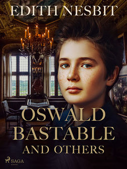 Nesbit, Edith - Oswald Bastable and Others, e-bok
