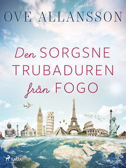 Allansson, Ove - Den sorgsne trubaduren från Fogo och andra berättelser, ebook
