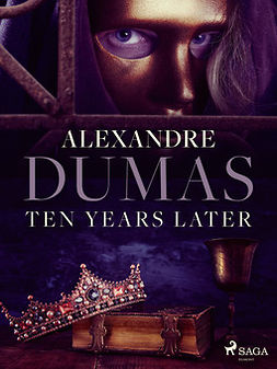 Dumas, Alexandre - Ten Years Later, ebook