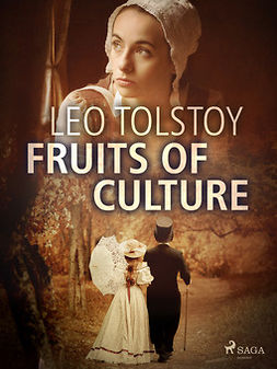 Tolstoy, Leo - Fruits of Culture, ebook