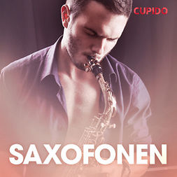 Cupido - Saxofonen - erotiska noveller, audiobook
