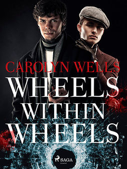 Wells, Carolyn - Wheels within Wheels, ebook