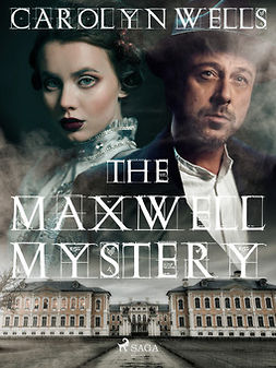 Wells, Carolyn - The Maxwell Mystery, e-kirja