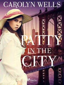 Wells, Carolyn - Patty in the City, ebook
