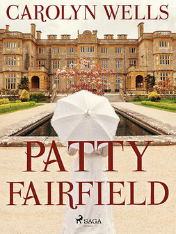Wells, Carolyn - Patty Fairfield, ebook