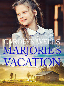Wells, Carolyn - Marjorie's Vacation, ebook